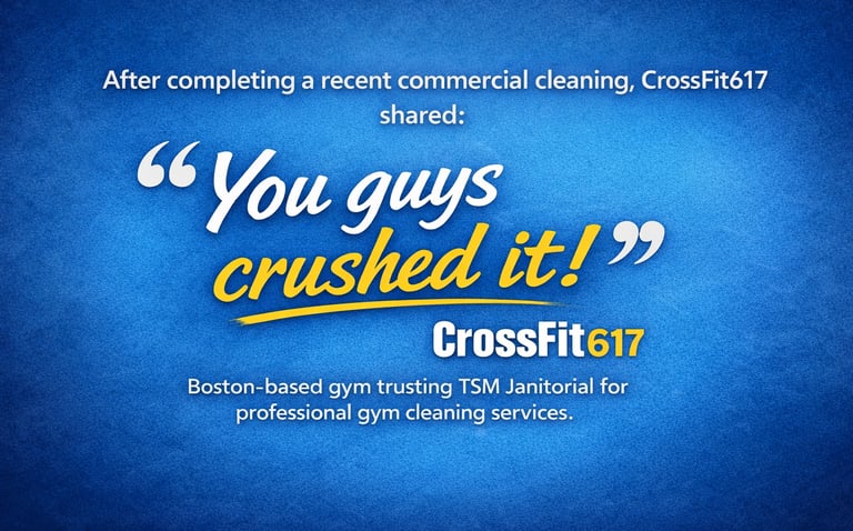 CrossFit617 β Boston gym cleaning testimonial for TSM Janitorial