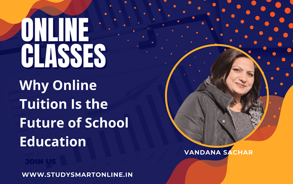 Why Online Tuition Is the Future of School Education