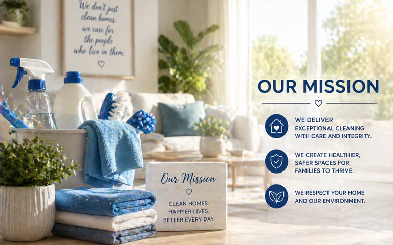 Professional house cleaning supplies and folded towels in a bright, tidy living room with mission statement text.
