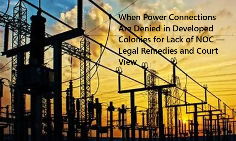 Electricity connection denied for no NOC