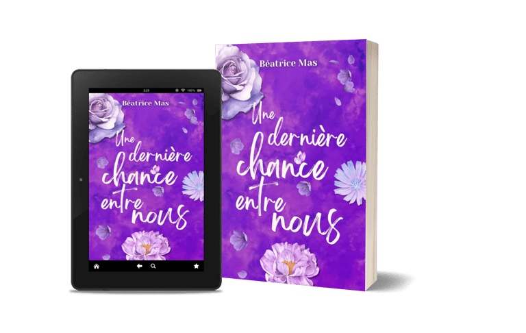Tome 2 : Une dernière chance entre nous - Béatrice Mas