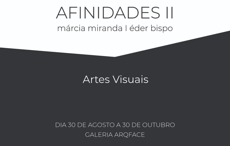 Exposição Afinidades 2 - Márcia Miranda e Éder Bispo - Artes visuais - dias 30-08 a 30-10