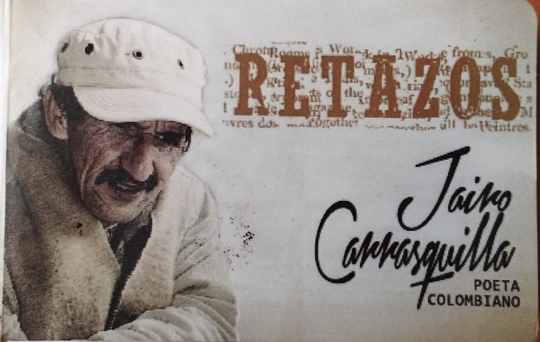 Retazos, mini libro del poeta colombiano Jairo Carrasquilla Tobón Trozos de sus poemas publicados.