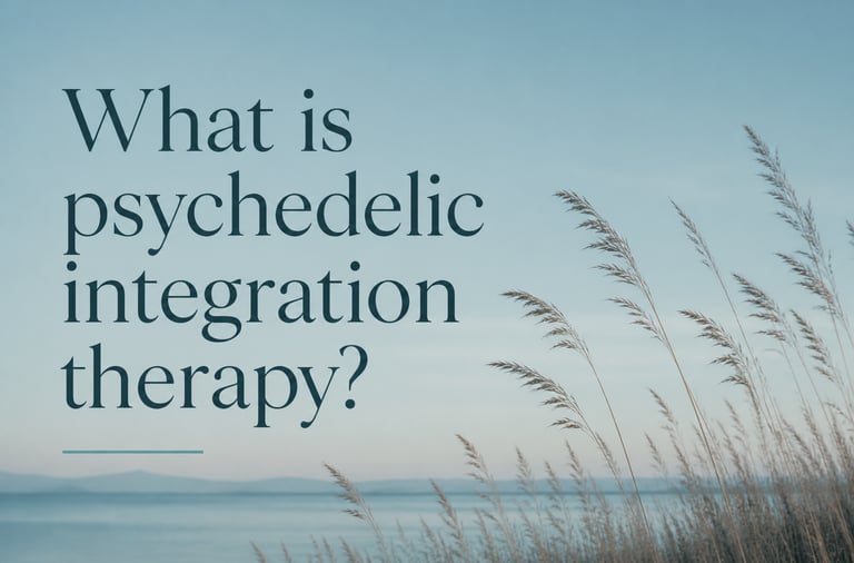 What is psychedelic integration therapy?