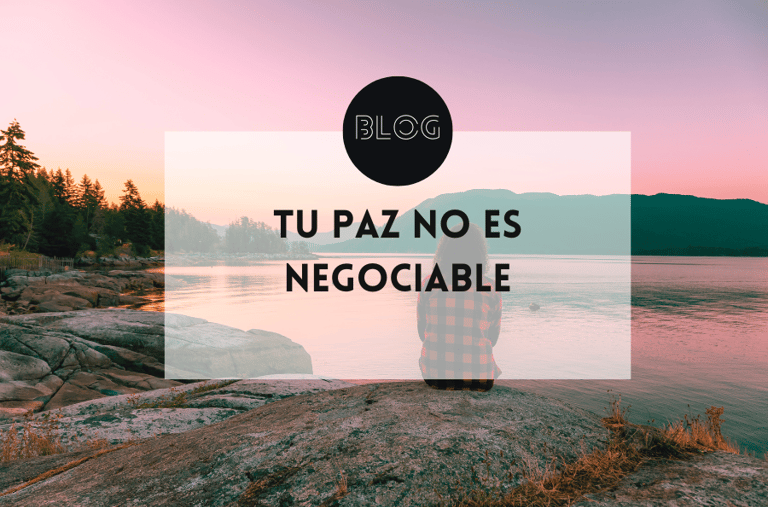 Tu paz no es negociable: aprende a protegerla