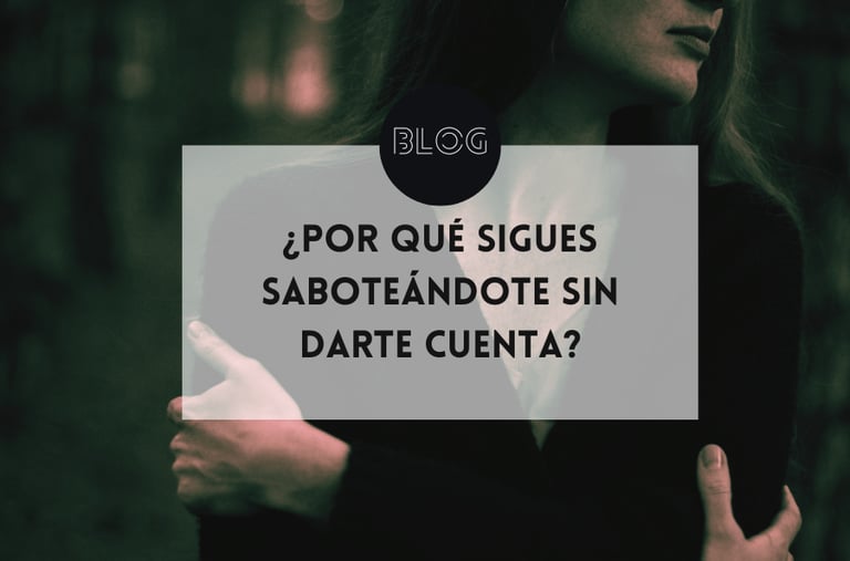 ¿Por qué sigues saboteándote sin darte cuenta?