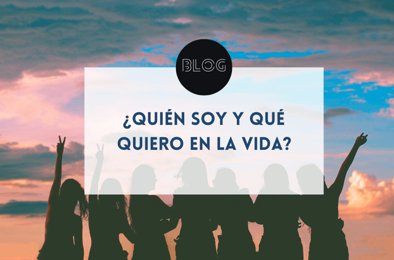 ¿Quién soy y qué quiero en la vida?