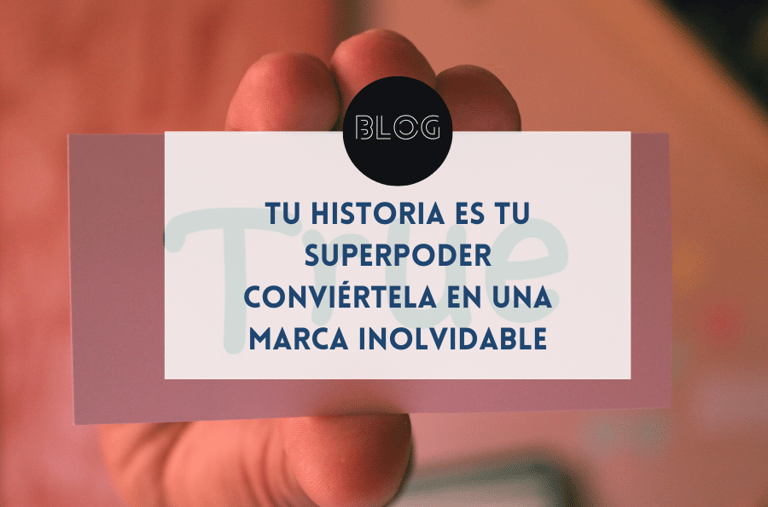 Tu historia es tu superpoder: conviértela en una marca inolvidable