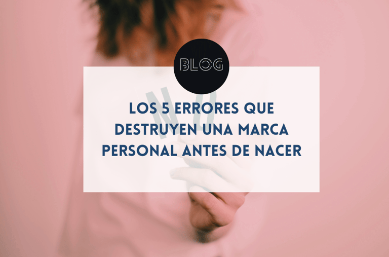 Los 5 errores que destruyen una marca personal antes de nacer