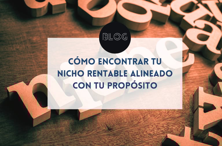 Cómo encontrar tu nicho rentable alineado con tu propósito