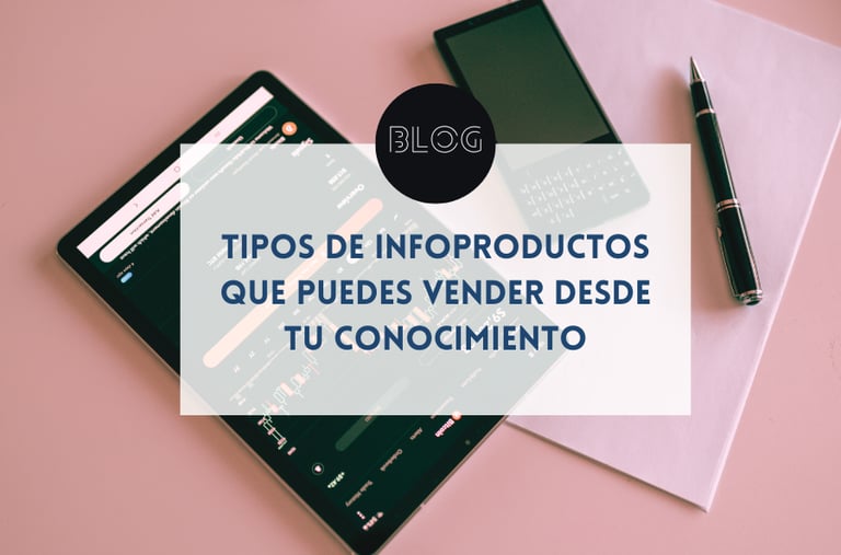 7 tipos de infoproductos que puedes vender desde tu conocimiento