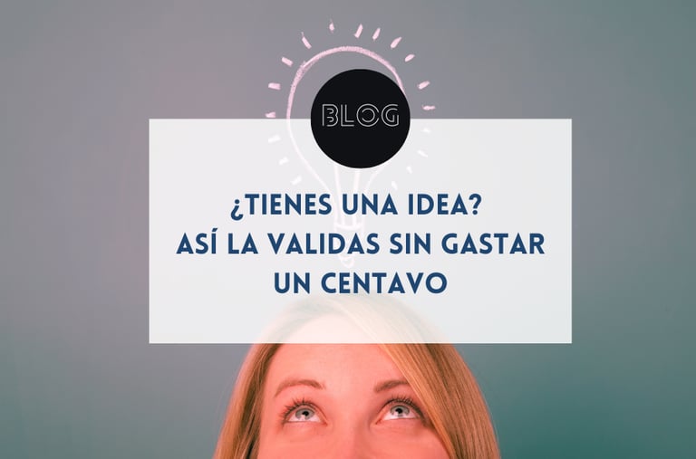 ¿Tienes una idea? Así la validas sin gastar un centavo