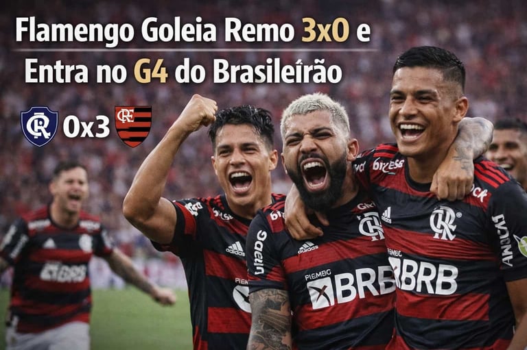 Flamengo Goleia Remo 3x0 e Entra no G4 do Brasileirão