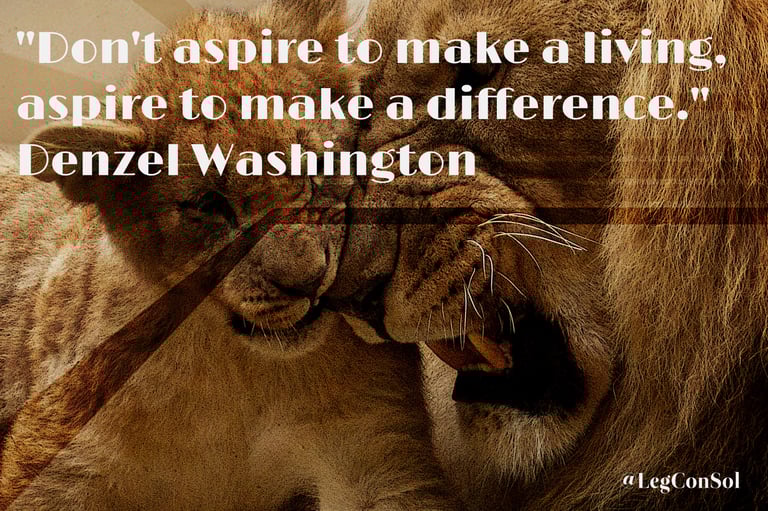 Don't aspire to make a living, aspire to make a difference. Denzel Washington