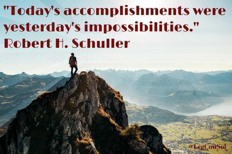 Today's accomplishments were yesterday's impossibilities.~ Robert H. Schuller