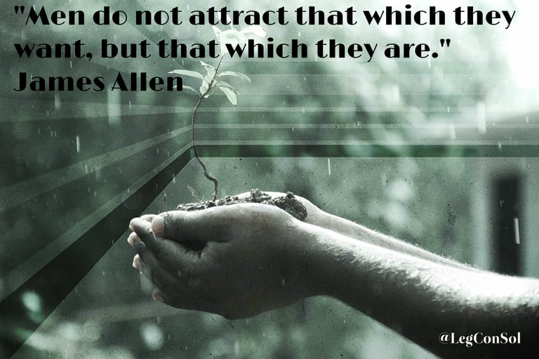 Men do not attract that which they want, but that which they are. James Allen