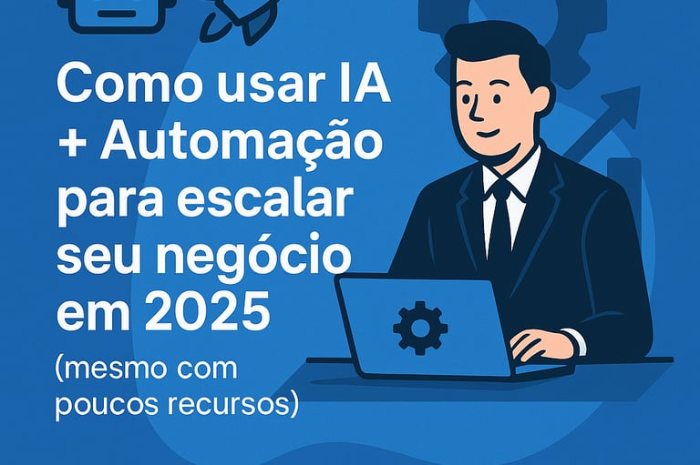 IA e automação ajudando negócios a crescer em 2025 com inovação e tecnologia
