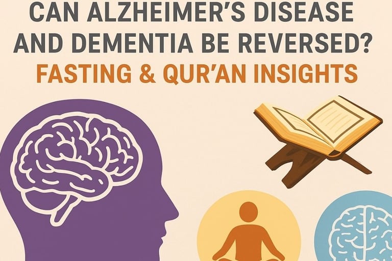 🧠✨ Can Alzheimer’s Disease and Dementia Be Reversed? | Fasting & Qur’an Insights