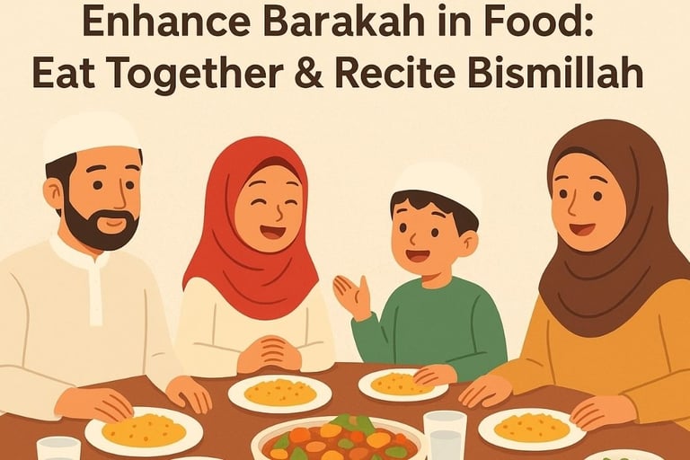 🍽️ Enhance Barakah in Food: Eat Together & Recite Bismillah  