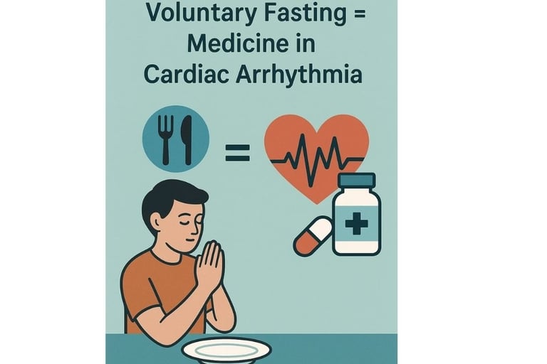 ⚖️ Voluntary Fasting vs. Conventional Therapies in Cardiac Arrhythmias 