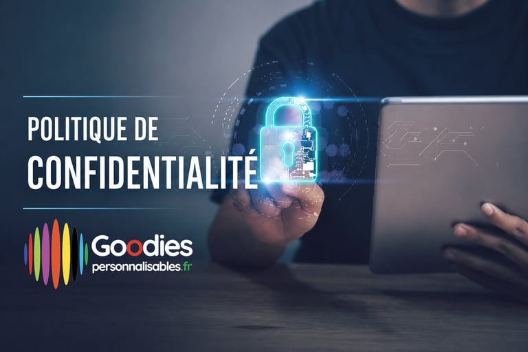 politique confidentialité goodiespersonnalisables.fr Amboise Tours Paris France