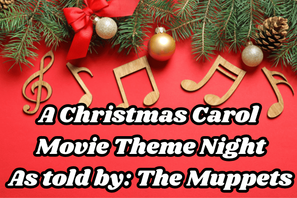 A Christmas Carol Movie Theme Night as told by: the Muppets
