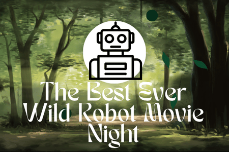 Wild Robot Movie Theme Night