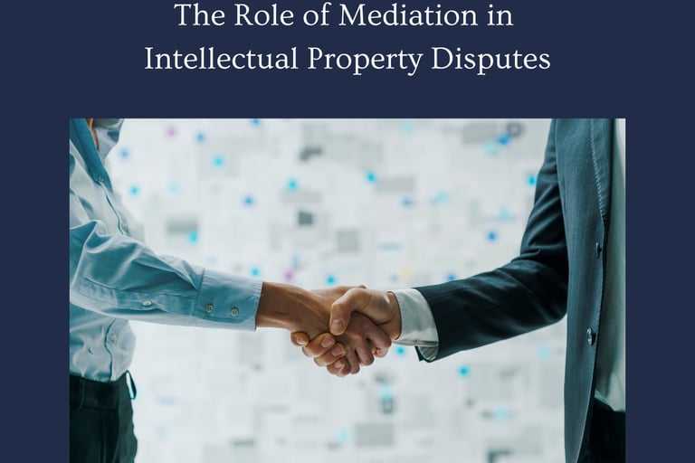 The benefits of mediation in intellectual property disputes