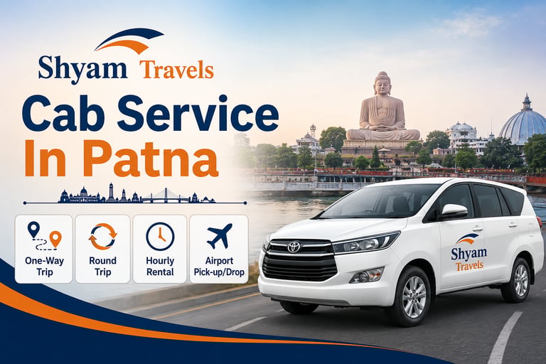 "Shyam Travels Cab Service in Patna offering airport transfer, One-Way Cab, Round Trip and hourly
