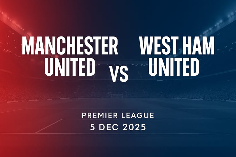Man Utd vs West Ham utd 5/12/2025