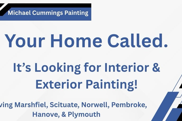 Michael Cummings Painting Serving Marshfield, Duxbury, Scituate, Norwell. Hanove & Pembroke
