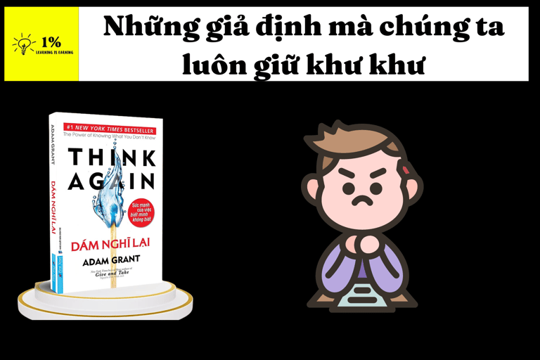 Những giả định mà chúng ta luôn giữ khư khư