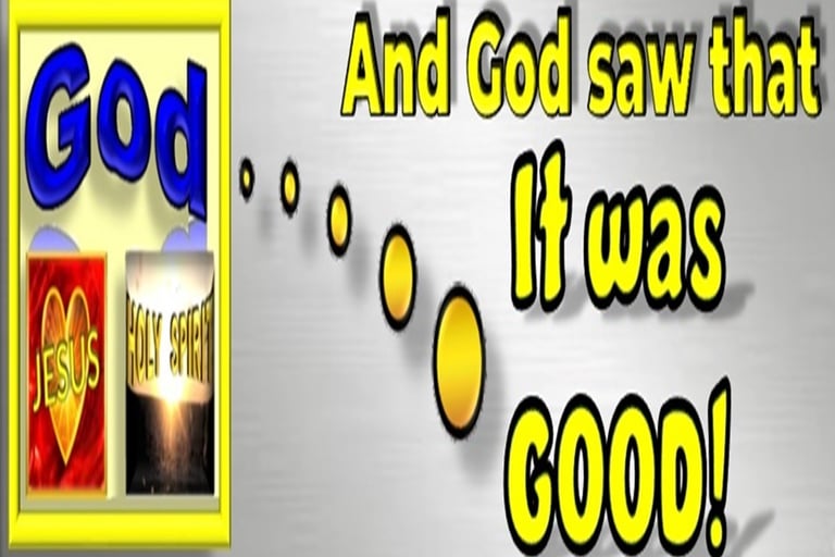 God saw that it was good on Day 1 of Creation. Designed by Debbie Dunn using PowerPoint & Paint.