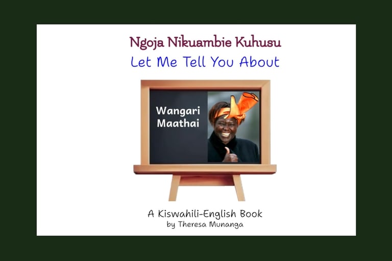 Let Me Tell You about Wangari Maathai (Ngoja Nikuambie Kuhusu Wangari Maathai) book cover