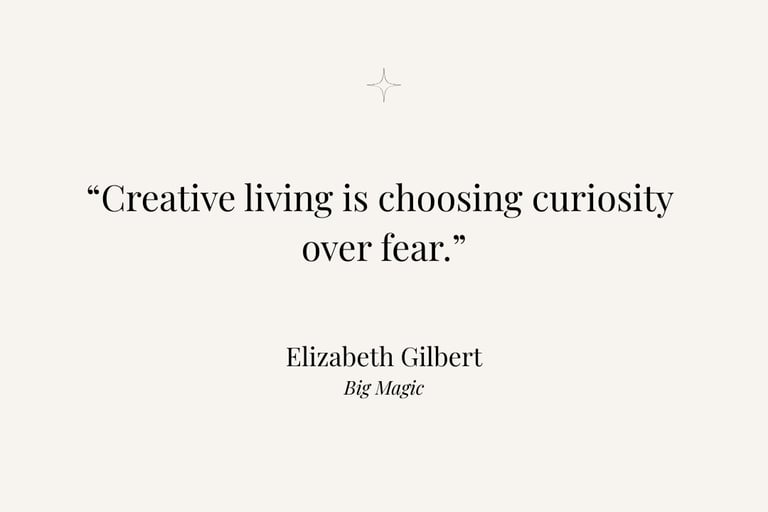 Inspirational quote from Big Magic by Elizabeth Gilbert