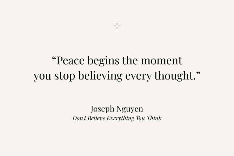 Inspirational quote from Don't Believe Everything You Think by Joseph Nguyen
