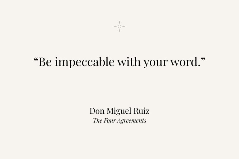 Inspirational quote from The Four Agreements by Don Miguel Ruiz
