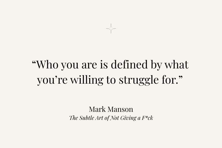 Inspirational quote from The Subtle Art of Not Giving a F*ck by Mark Manson