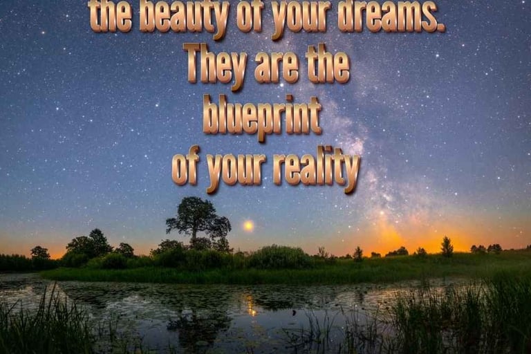 Believe in the beauty of your dreams. They are the blueprint of your reality