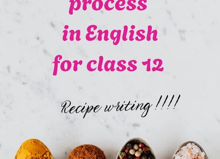 describe the process, describing process in english for class 12, recipe writing
