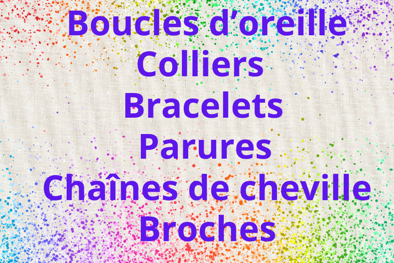 Les Couleurs de Lo Boucles d'oreille Colliers Bracelets Parures Chaînes de cheville Broches