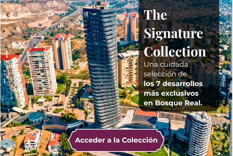 Acceso a Signature Collection, 7 Desarrollos de Lujo en Bosque Real.