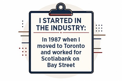 i started in the industry in 1987 when moved to Toronto