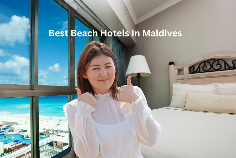 Beat Beach Hotels in Maldives