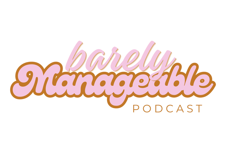 Barely Manageable Podcast