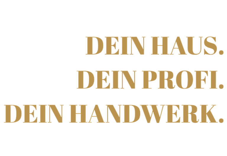 Dein Haus. Dein Profi. Dein Handwerk. Baudienstleistungen alles rund ums Haus.