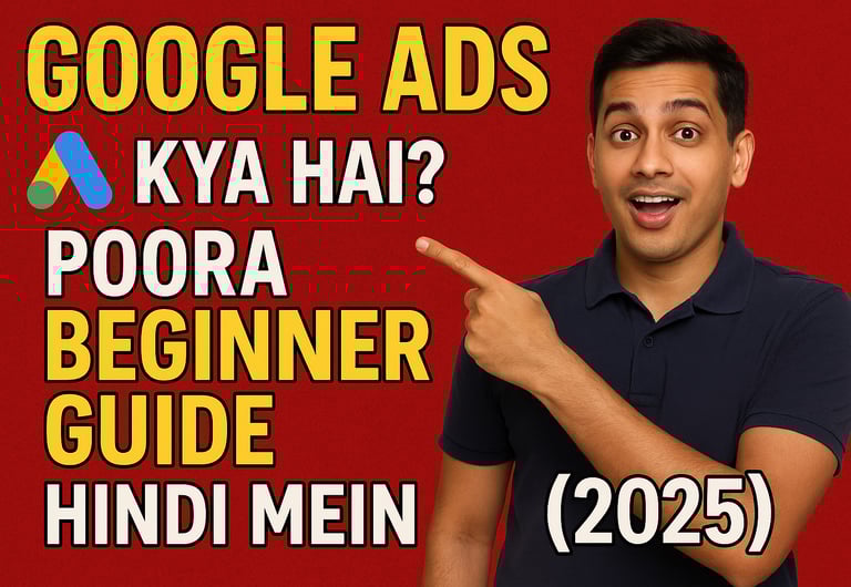 Google Ads Kya Hai? Poora Beginner Guide Hindi Mein (2025) Layout