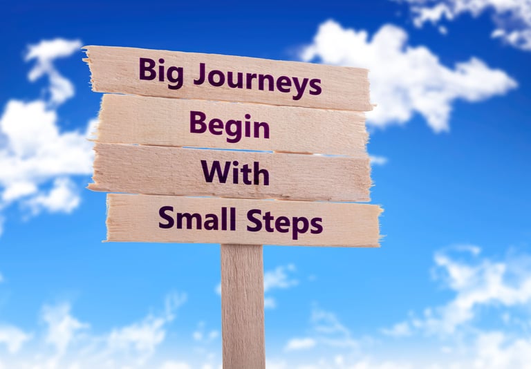 big journeys begin with small steps