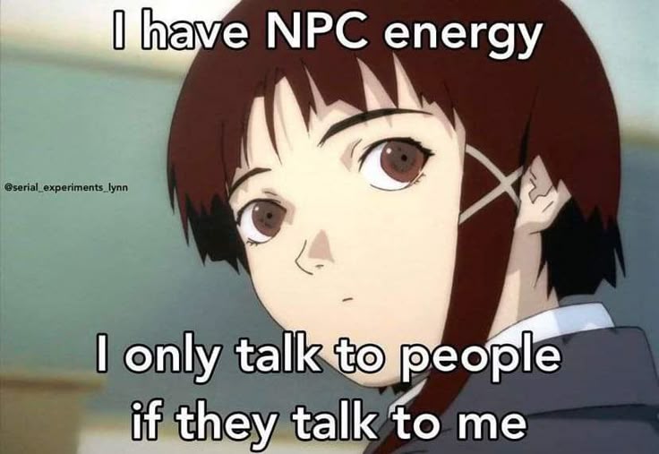 Anime girl captioned I have NPC energy