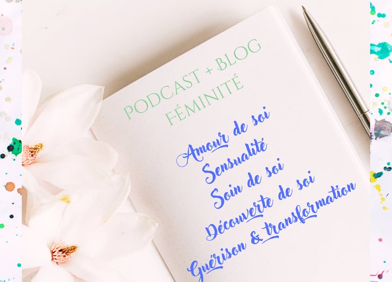 blog podcast féminité sacrée énergie féminine amour de soi soin de soi